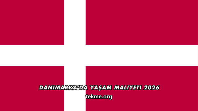Danimarka'da Yaşam Maliyeti 2026