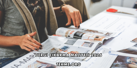 Dergi Çıkarma Maliyeti 2026