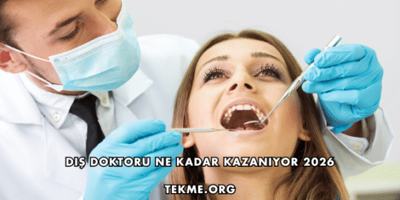 Diş Doktoru Ne Kadar Kazanıyor 2026
