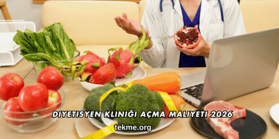 Diyetisyen Kliniği Açma Maliyeti 2026