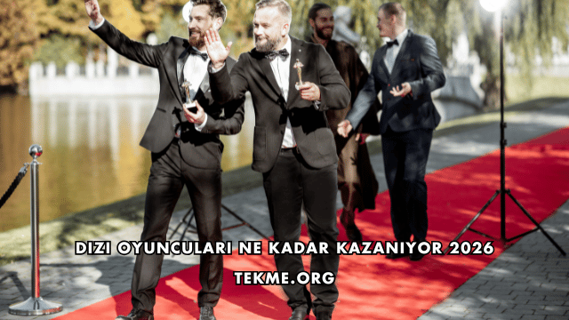Dizi Oyuncuları Ne Kadar Kazanıyor 2026