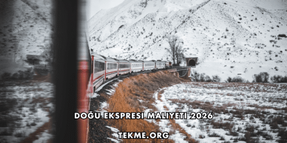 Doğu Ekspresi Maliyeti 2026