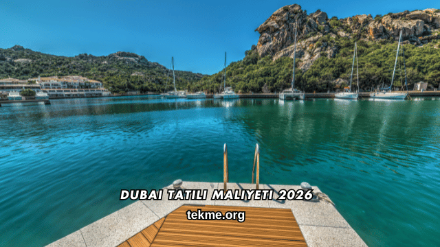 Dubai Tatili Maliyeti 2026