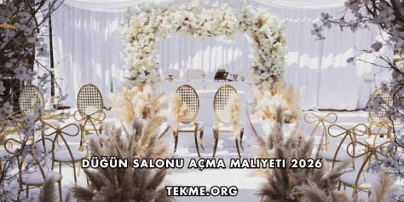 Düğün Salonu Açma Maliyeti 2026