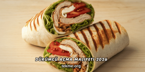 Dürümcü Açma Maliyeti 2026
