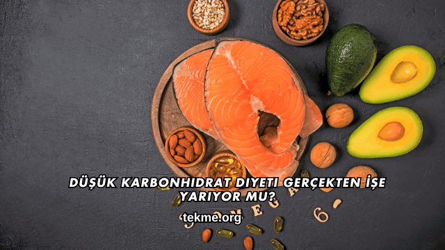 Düşük Karbonhidrat Diyeti Gerçekten İşe Yarıyor mu?