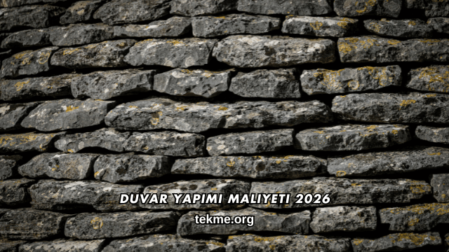 Duvar Yapımı Maliyeti 2026