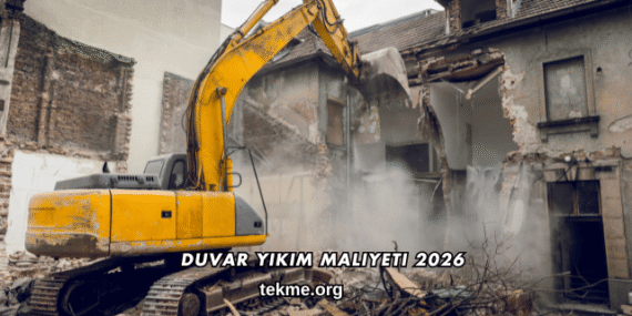 Duvar Yıkım Maliyeti 2026