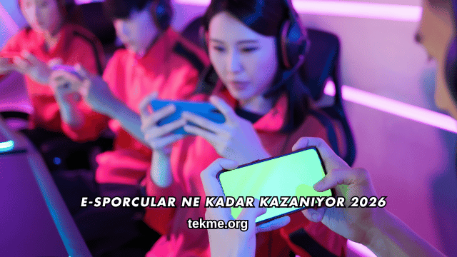E-Sporcular Ne Kadar Kazanıyor 2026