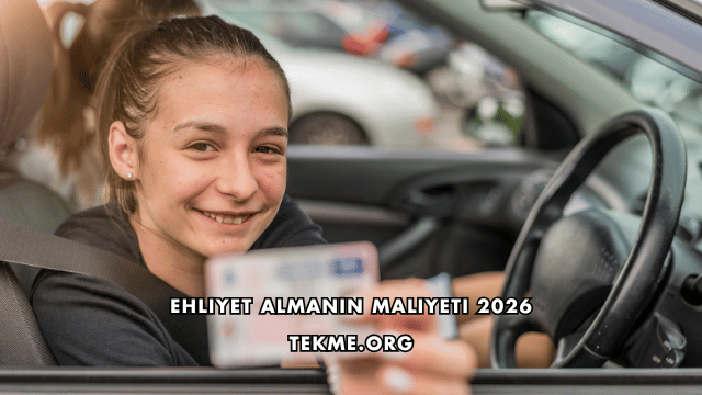 Ehliyet Almanın Maliyeti 2026