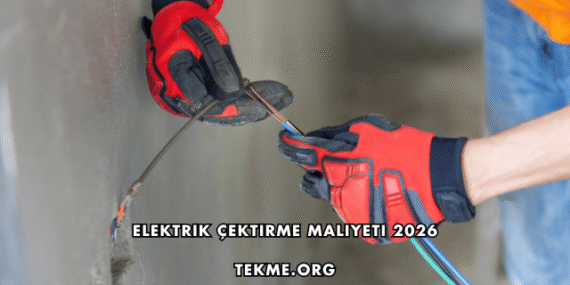 Elektrik Çektirme Maliyeti 2026
