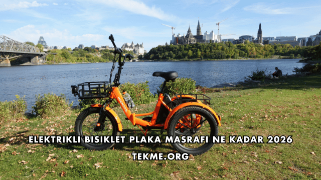 Elektrikli Bisiklet Plaka Masrafı Ne Kadar 2026