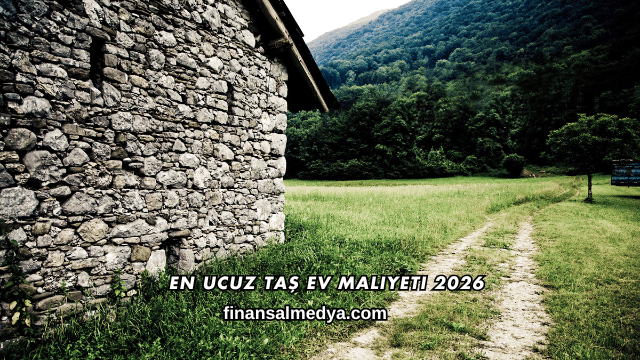 En Ucuz Taş Ev Maliyeti 2026