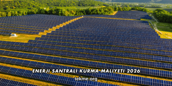 Enerji Santrali Kurma Maliyeti 2026