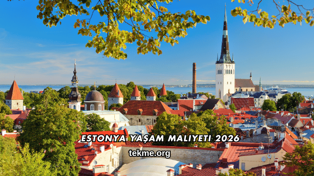 Estonya Yaşam Maliyeti 2026