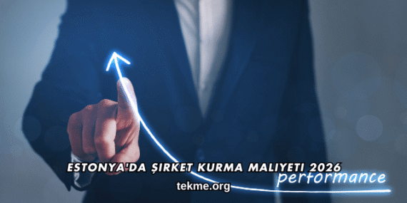 Estonya’da Şirket Kurma Maliyeti 2026