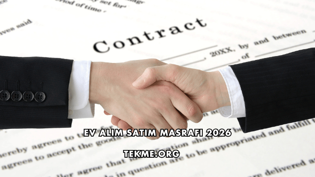 Ev Alım Satım Masrafı 2026
