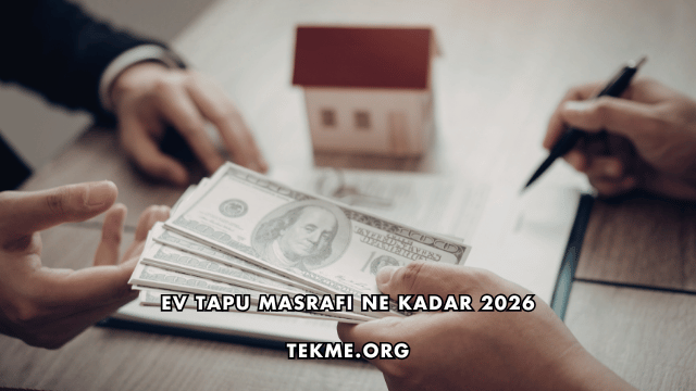 Ev Tapu Masrafı Ne Kadar 2026