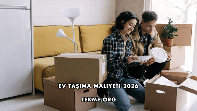 Ev Taşıma Maliyeti 2026