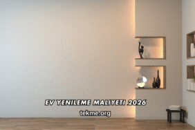 Ev Yenileme Maliyeti 2026