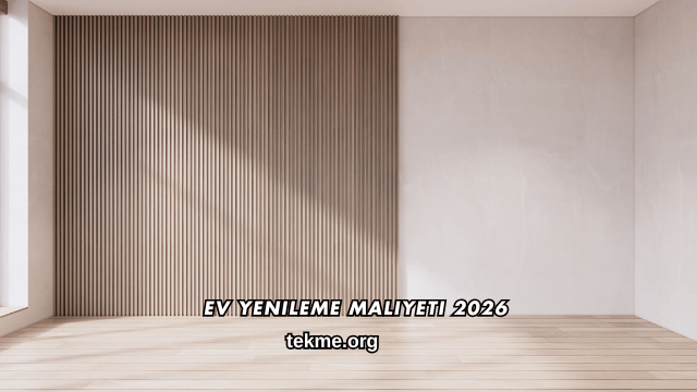 Ev Yenileme Maliyeti 2026