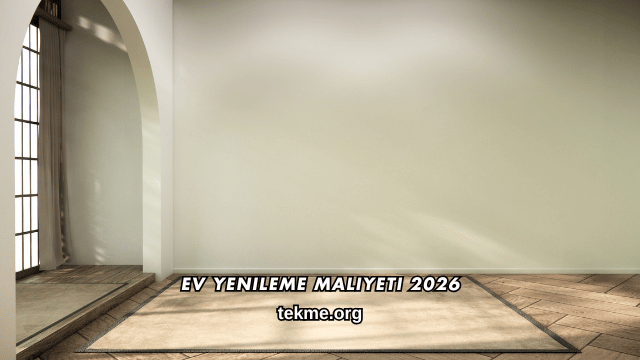 Ev Yenileme Maliyeti 2026