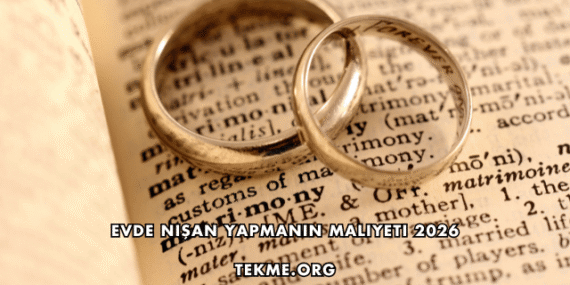 Evde Nişan Yapmanın Maliyeti 2026