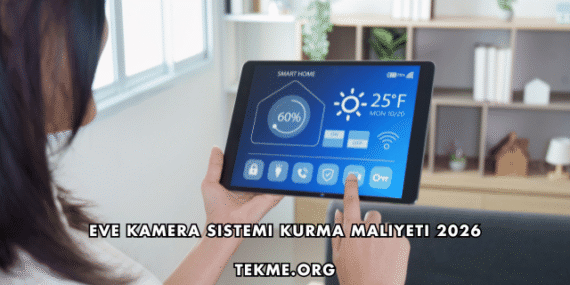 Eve Kamera Sistemi Kurma Maliyeti 2026