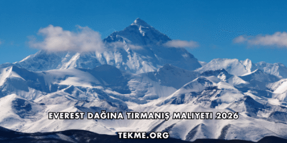 Everest Dağına Tırmanış Maliyeti 2026