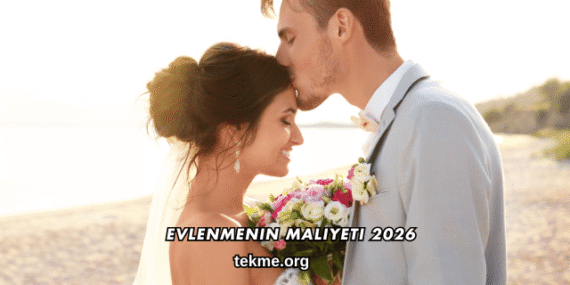 Evlenmenin Maliyeti 2026