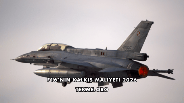 F16’nın Kalkış Maliyeti 2026
