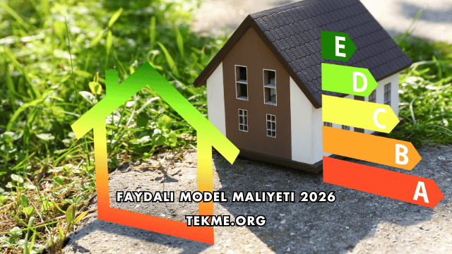 Faydalı Model Maliyeti 2026