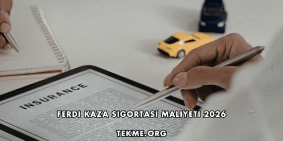 Ferdi Kaza Sigortası Maliyeti 2026