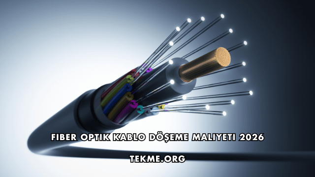 Fiber Optik Kablo Döşeme Maliyeti 2026
