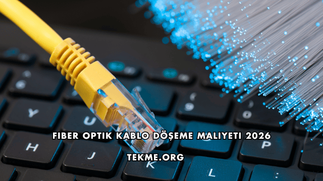Fiber Optik Kablo Döşeme Maliyeti 2026