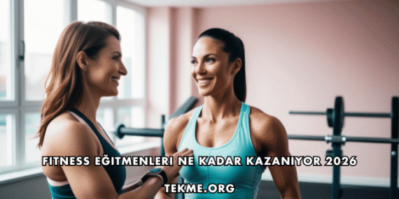 Fitness Eğitmenleri Ne Kadar Kazanıyor 2026
