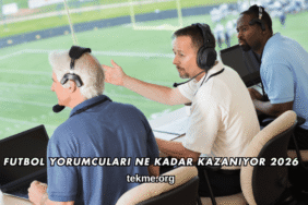 Futbol Yorumcuları Ne Kadar Kazanıyor 2026