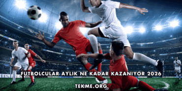 Futbolcular Aylık Ne Kadar Kazanıyor 2026