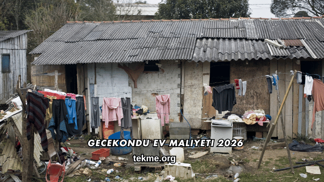 Gecekondu Ev Maliyeti 2026