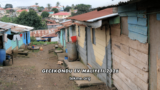 Gecekondu Ev Maliyeti 2026