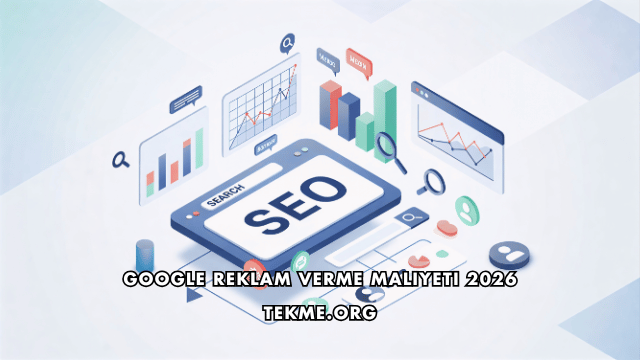 Google Reklam Verme Maliyeti 2026