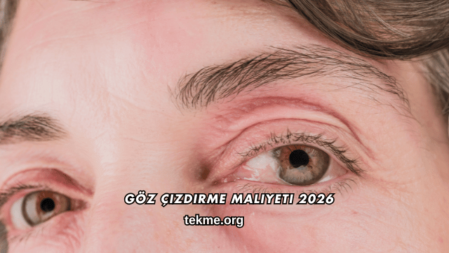 Göz Çizdirme Maliyeti 2026