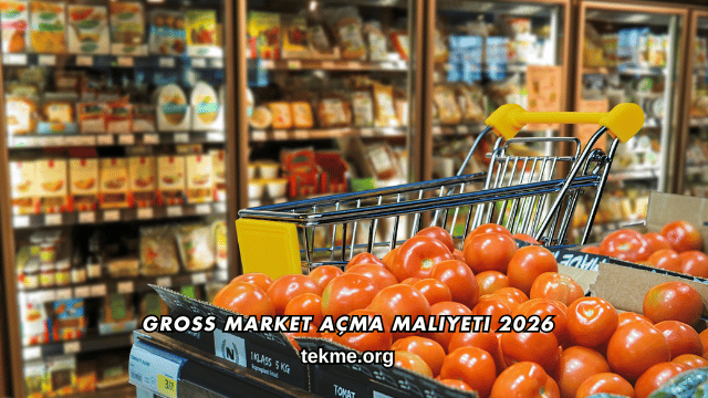 Gross Market Açma Maliyeti 2026