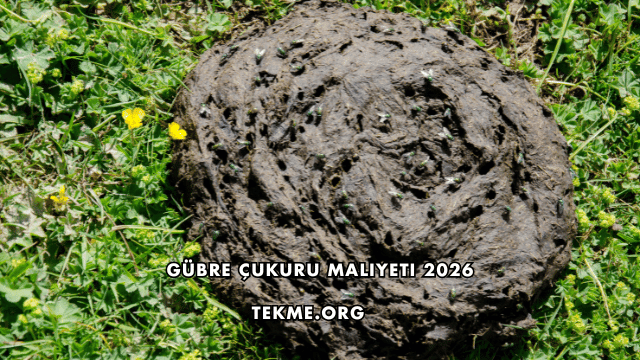 Gübre Çukuru Maliyeti 2026