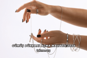 Gümüş Dükkanı Açma Maliyeti 2026