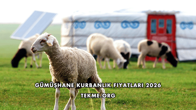 Gümüşhane Kurbanlık Fiyatları 2026