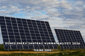 Güneş Enerji Santrali Kurma Maliyeti 2026