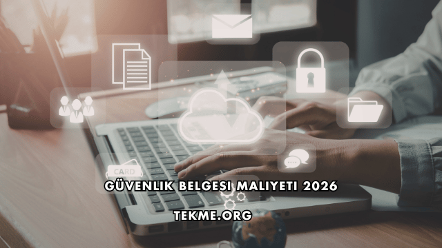 Güvenlik Belgesi Maliyeti 2026
