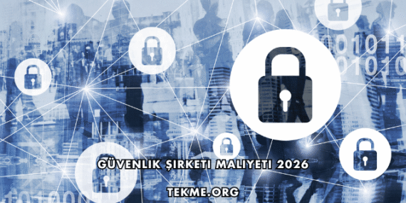 Güvenlik Şirketi Maliyeti 2026