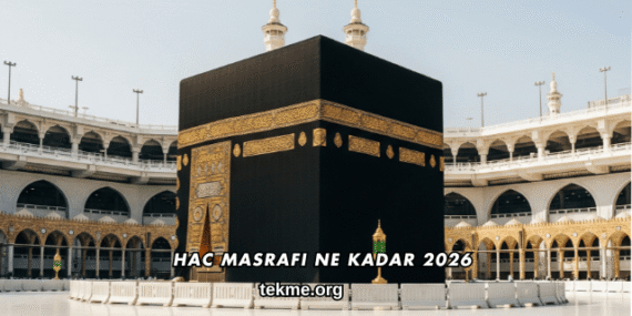 Hac Masrafı Ne Kadar 2026
